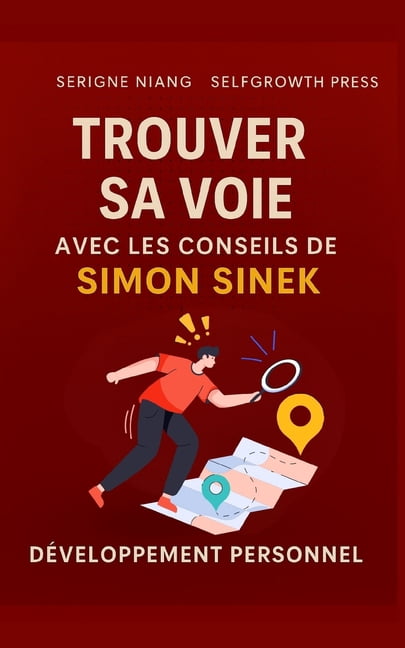 Trouver sa voie avec les conseils de Simon Sinek, (Paperback)