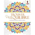 thumbnail image 1 of Trouver un Equilibre: Coloriage Mandala Edition Adulte, (Paperback), 1 of 1