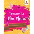 thumbnail image 1 of Trovare La Mia Moda: Libro Da Colorare Per I Preadolescenti, (Paperback), 1 of 1