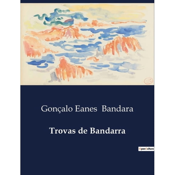 Trovas de Bandarra: Profecias e VisÃµes de GonÃ§alo Eanes Bandarra, (Paperback)