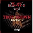 thumbnail image 1 of Troy Brown - Project 5 - Music & Performance - CD, 1 of 1