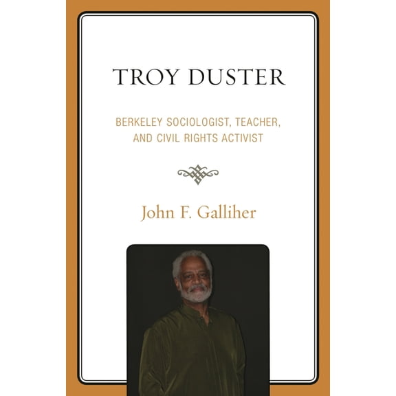 Troy Duster: Berkeley Sociologist, Teacher, and Civil Rights Activist, (Paperback)