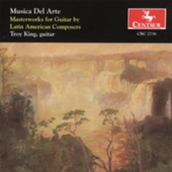 Troy King - Musica Del Arte: Masterworks for Guitar - Music & Performance - CD