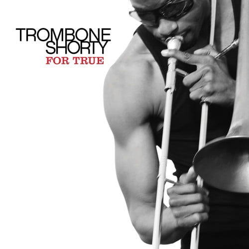 UMGD Troy "Trombone Shorty" Andrews - For True - Music & Performance - CD