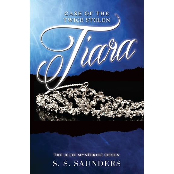 Tru Blu Mysteries: The Case Of The Twice Stolen Tiara (Paperback)