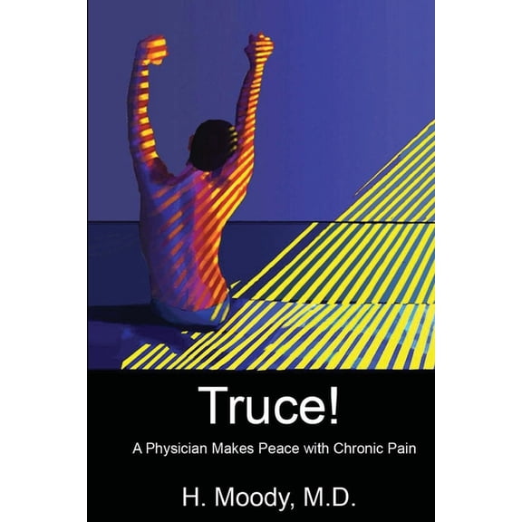 Truce : A Physician Makes Peace with Chronic Pain (Paperback)