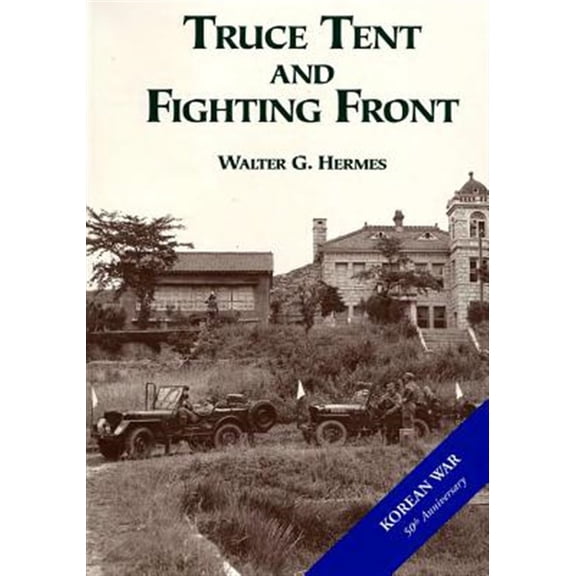 United States Army in the Korean War: Truce Tent and Fighting Front (Paperback)
