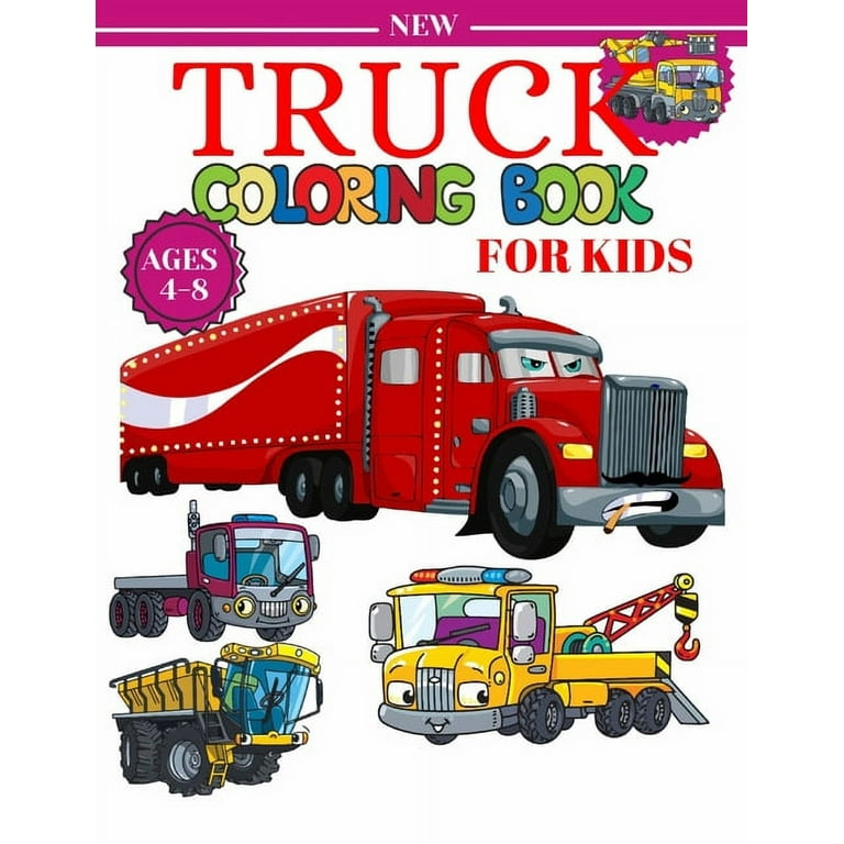 Big Construction Trucks Coloring Book: A Fun Activity Book for Kids Filled With Trucks, Monster Trucks, Tractors and Fire Truck (Coloring Books For Boys Cool Cars And Vehicles Ages 2-4 4-8) [Book]