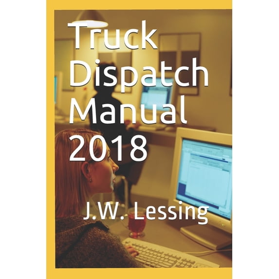 Truck Dispatch Manual 2018, (Paperback)