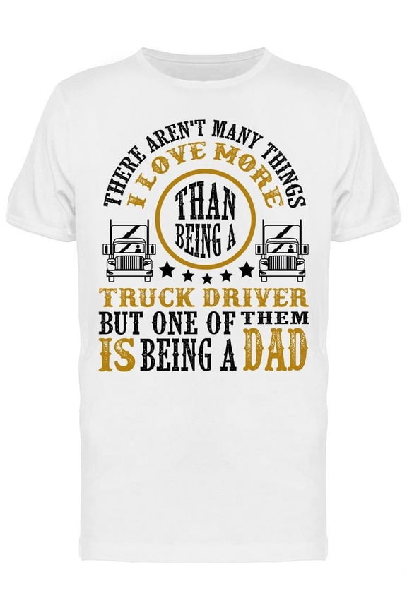 Truck Driver Dad Father Day T-Shirt Men -Image by Shutterstock, Male Large