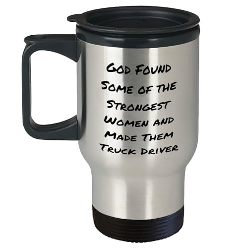 Truck Driver Gifts from Friends for Women Funny Christmas Travel Mug God Found Some Of The Strongest Women And Made Them Truck Driver