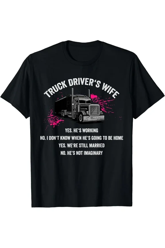 Truck Driver'S Wife, Funny Quote, Trucker Women Gift T-Shirt Unisex S-5XL Hot Trending Shirt, Vintage Birthday Gift