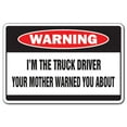thumbnail image 1 of I'm The Truck Driver Warning Aluminum Sign | Indoor/Outdoor | Funny Home Décor for Garages, Living Rooms, Bedroom, Offices | SignMission Mother Drive Teamster Independent Operator Sign, 1 of 4