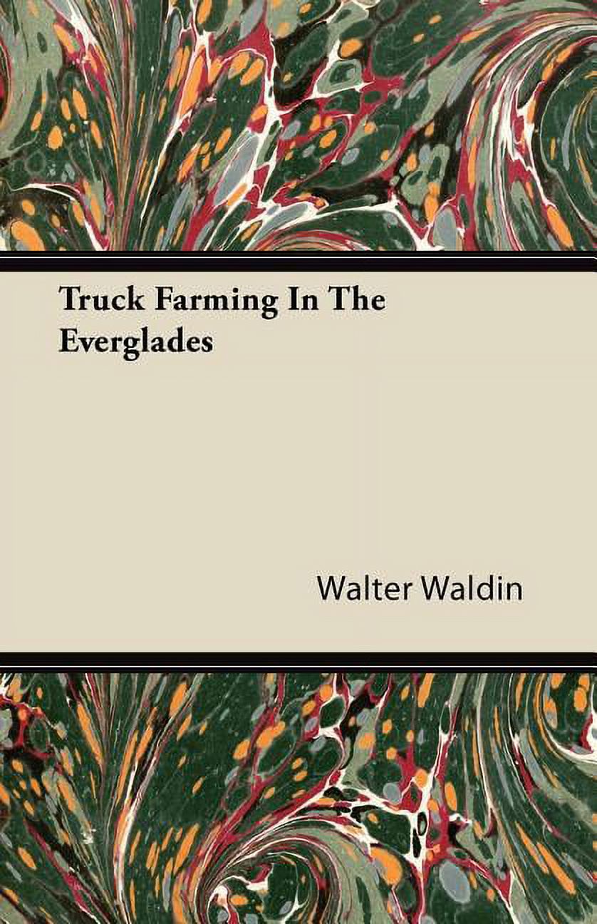 Truck Farming in the Everglades (Paperback)