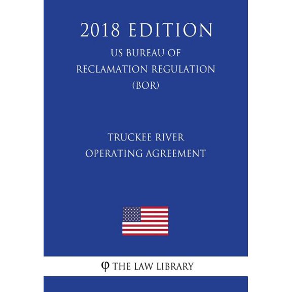 Truckee River Operating Agreement (US Bureau of Reclamation Regulation) (BOR) (2018 Edition)