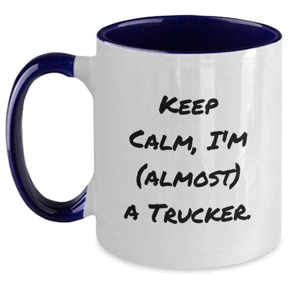Trucker Gifts, Keep Calm I'm Almost a Trucker, Funny Two Tone Coffee Mug, Birthday Unique Gifts from Friends, Gifts for Trucker