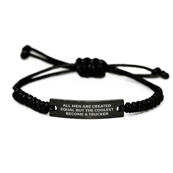 Trucker Gifts from Men All Men Are Created Equal But The Coolest Become A Trucker Rope Bracelet Birthday Unique Gifts