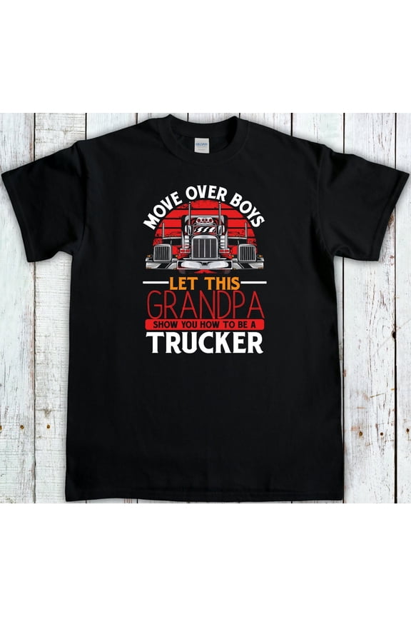 Trucking Grandpa, Truck Driver T-Shirt, Trucker Dad Shirt, Trucking Gift, Truckers, Diesel tshirt, Tow Truck Driver, 18 Wheeler Tee