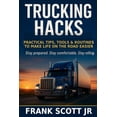 thumbnail image 1 of Trucking Hacks: Practical Tips, Tools &amp; Routines To Make Life On The Road Easier, (Paperback), 1 of 1