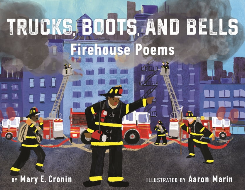 Trucks, Boots, and Bells: Firehouse Poems, (Hardcover)