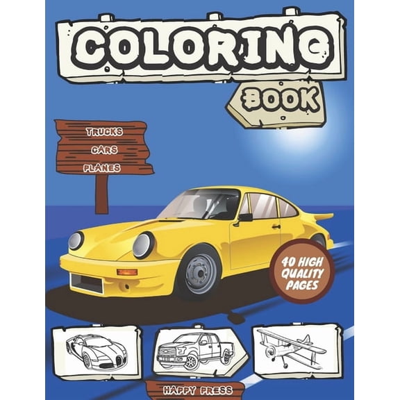Trucks Cars Planes Coloring Book: Fun Activity Books for Kids Boys Girls Toddlers ages 2-4 4-8 40 high quality pages, (Paperback)