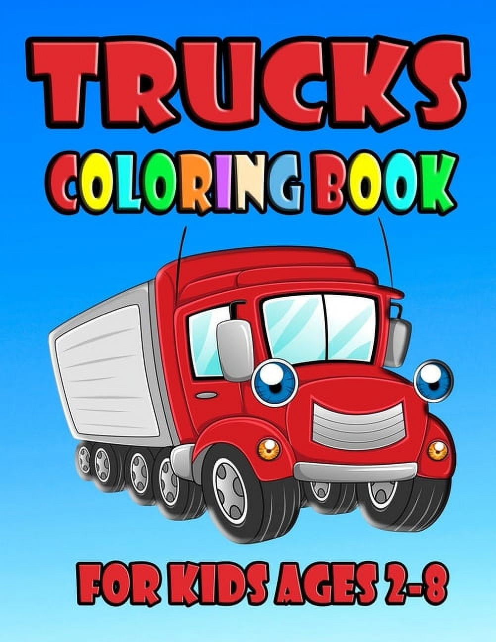 Coloring Books for Boys Ages 2-4 4-8, Cars, Trucks, and Planes: Coloring Books for Boys Ages 2-4 [Book]