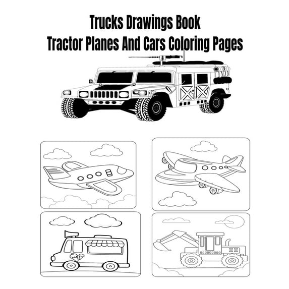 Trucks Drawings Book Tractor Planes And Cars Coloring Pages, (Paperback)