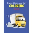 thumbnail image 1 of Trucks, Planes, and Cars Coloring Book: Activity Book for kids & toddlers, preschooler]coloring book for Boys, Girls, Fu, (Paperback), 1 of 1