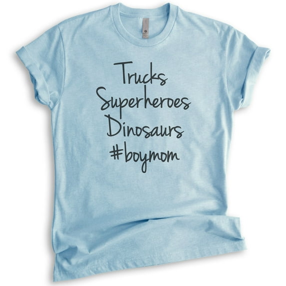 Trucks, Superheroes, Dinosaurs Shirt, Unisex Women's Shirt, Mom Shirt, Mama Shirt, Mother Shirt, Heather Light Blue, Medium