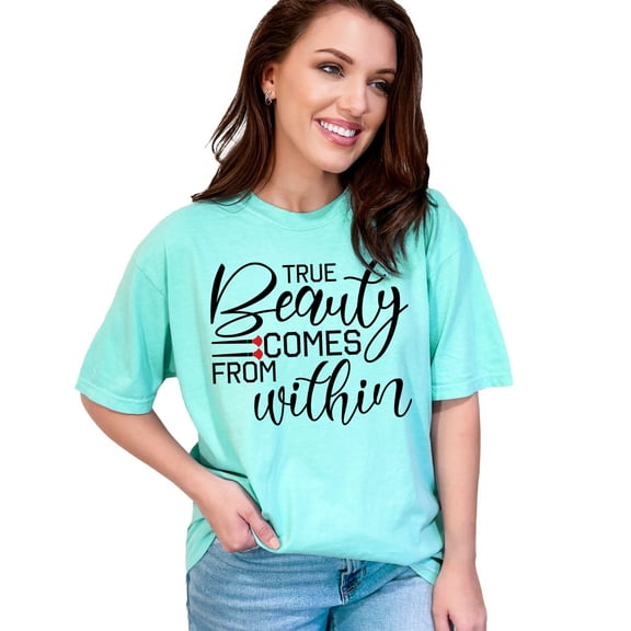 True Beauty Comes From Within, Inspirational, Chalky Mint Comfort Colors T-Shirt, Small