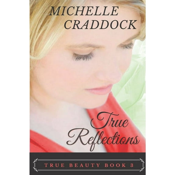 True Beauty: True Reflections (Series #3) (Paperback)