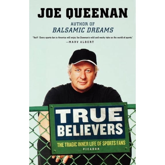True Believers : The Tragic Inner Life of Sports Fans (Paperback)