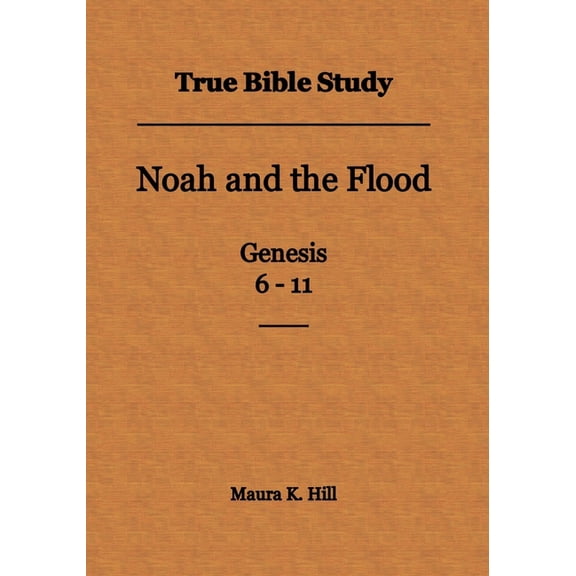 True Bible Study - Noah and the Flood Genesis 6-11