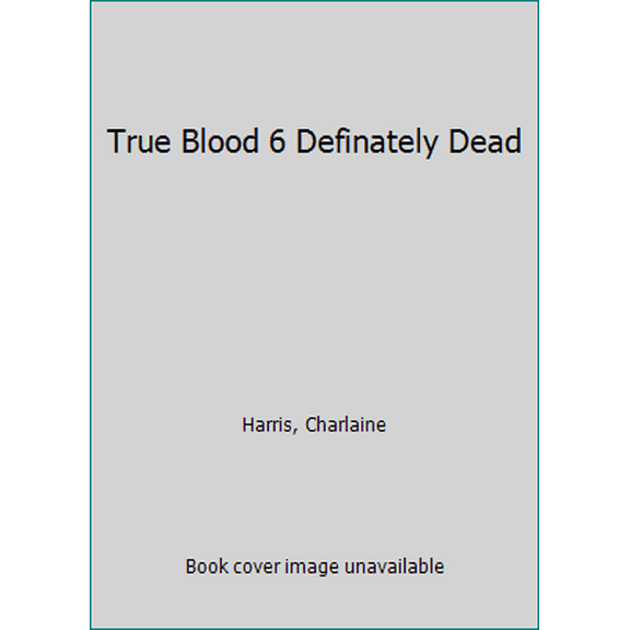 Pre-Owned True Blood 6 Definately Dead (Paperback) 1407238744 9781407238746