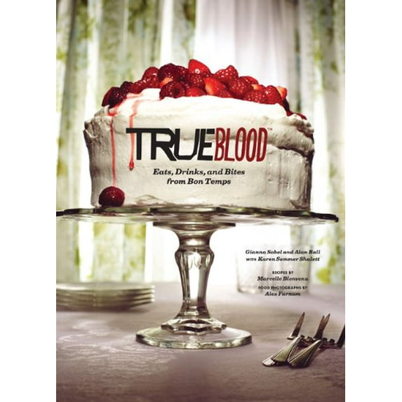 Pre-Owned True Blood: Eats, Drinks, and Bites from Bon Temps (Hardcover) 1452110867 9781452110868