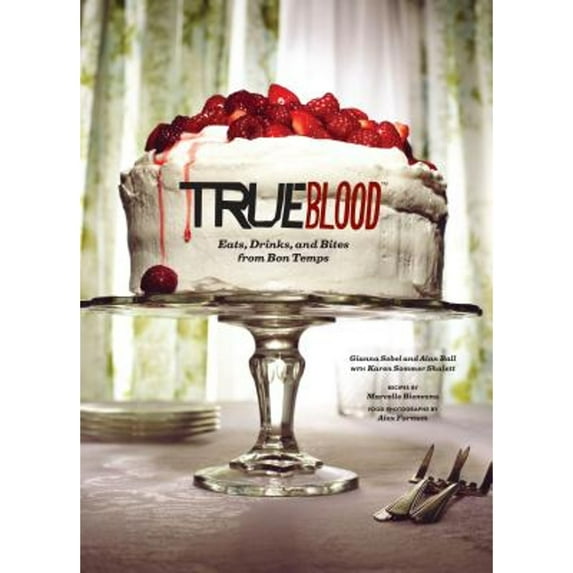 Pre-Owned True Blood: Eats, Drinks, and Bites from Bon Temps (Hardcover)