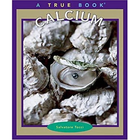 Pre-Owned Calcium (True Books) (Unknown) 0516244051 9780516244051