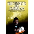 thumbnail image 1 of Pre-Owned True Chronicles of a Prodigal Son (Hardcover) 1425951686 9781425951689, 1 of 1