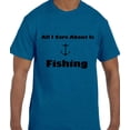 thumbnail image 1 of True City Life Funny Humor All I Care ABout Is Fishing Fish Anchor T-Shirt, 1 of 1