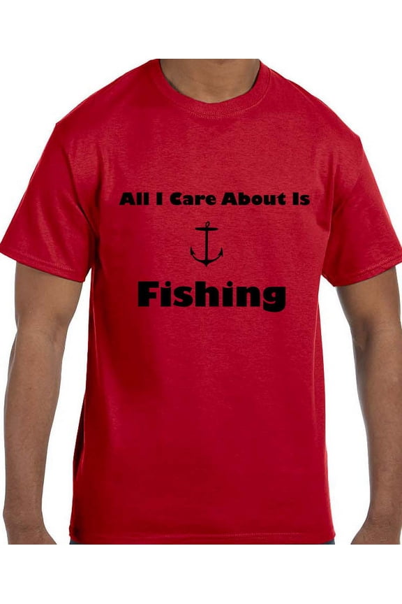 Funny Humor All I Care ABout Is Fishing Fish Anchor T-Shirt