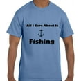 thumbnail image 1 of True City Life Funny Humor All I Care ABout Is Fishing Fish Anchor T-Shirt, 1 of 1