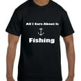 thumbnail image 1 of True City Life Funny Humor All I Care ABout Is Fishing Fish Anchor T-Shirt, 1 of 1