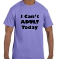 thumbnail image 1 of True City Life Funny Humor I Can't Adult Today T-Shirt, 1 of 1
