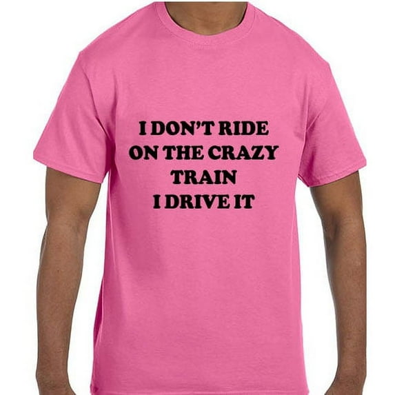 True City Life Funny Humor I Don't Ride the Crazy Train I Drive the Crazy Train T-Shirt