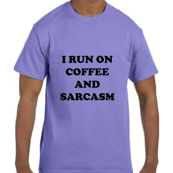 True City Life Funny Humor I Run on Coffee and Sarcasm T-Shirt