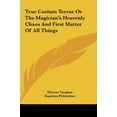 thumbnail image 1 of True Coelum Terrae Or The Magician's Heavenly Chaos And First Matter Of All Things (Hardcover), 1 of 1