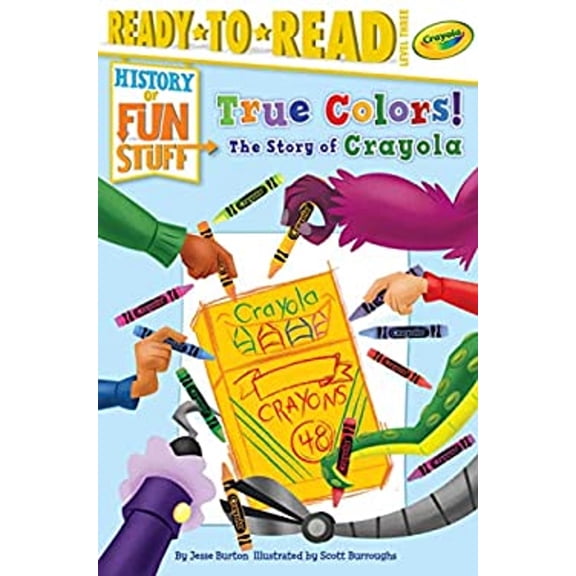 Pre-Owned True Colors! the Story of Crayola: Ready-To-Read Level 3 (Hardcover) 1534425675 9781534425675