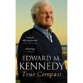 thumbnail image 1 of True Compass Senator Edward M. Kennedy (Paperback), 1 of 1