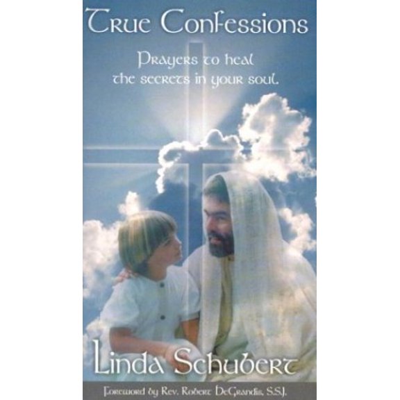 Pre-Owned True Confessions: Prayers to Heal the Secrets in Your Soul (Paperback) 0963264362 9780963264367