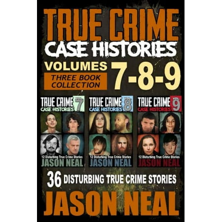 Pre-Owned True Crime Case Histories - (Books 7 8 & 9): 36 Disturbing True Crime Stories (3 Book True Crime Collection) (Paperback) 1956566295 9781956566291